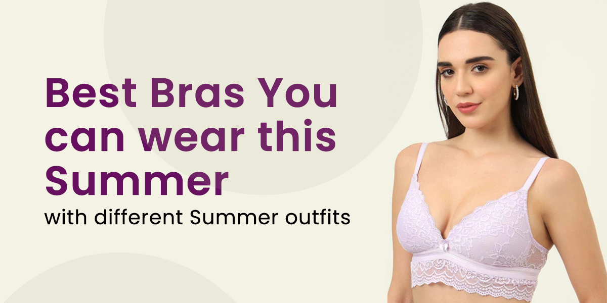 Best Bras You can wear this Summer with different Summer outfits