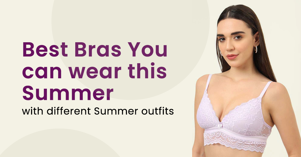 Best Bras You can wear this Summer with different Summer outfits