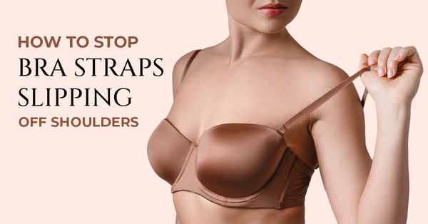 How to Stop Bra Straps Slipping Off Shoulders