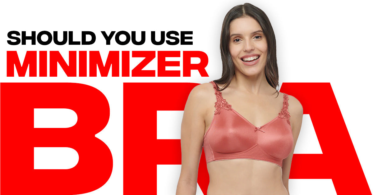 Should You Use Minimizer Bras?